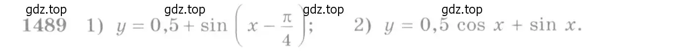 Условие номер 1489 (страница 421) гдз по алгебре 10-11 класс Алимов, Колягин, учебник