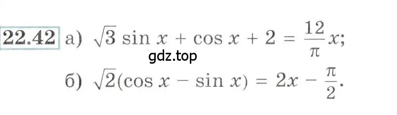 Условие номер 22.42 (страница 76) гдз по алгебре 10-11 класс Мордкович, Семенов, задачник