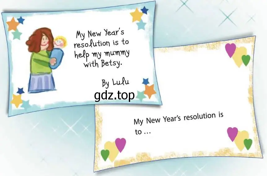 Рисунок. My New Year’s resolution is to help my mummy with Betsy. By Lulu. My New Year’s resolution is to …