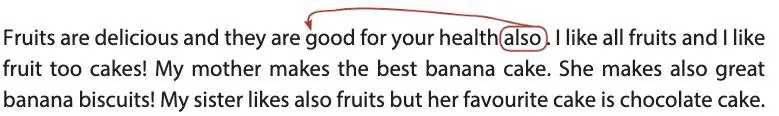 Рисунок. Fruits are delicious and they are good for your health also . I like all fruits and I like fruit too cakes! My mother makes the best banana cake. She makes also great banana biscuits! My sister likes also fruits but her favourite cake is chocolate cake.