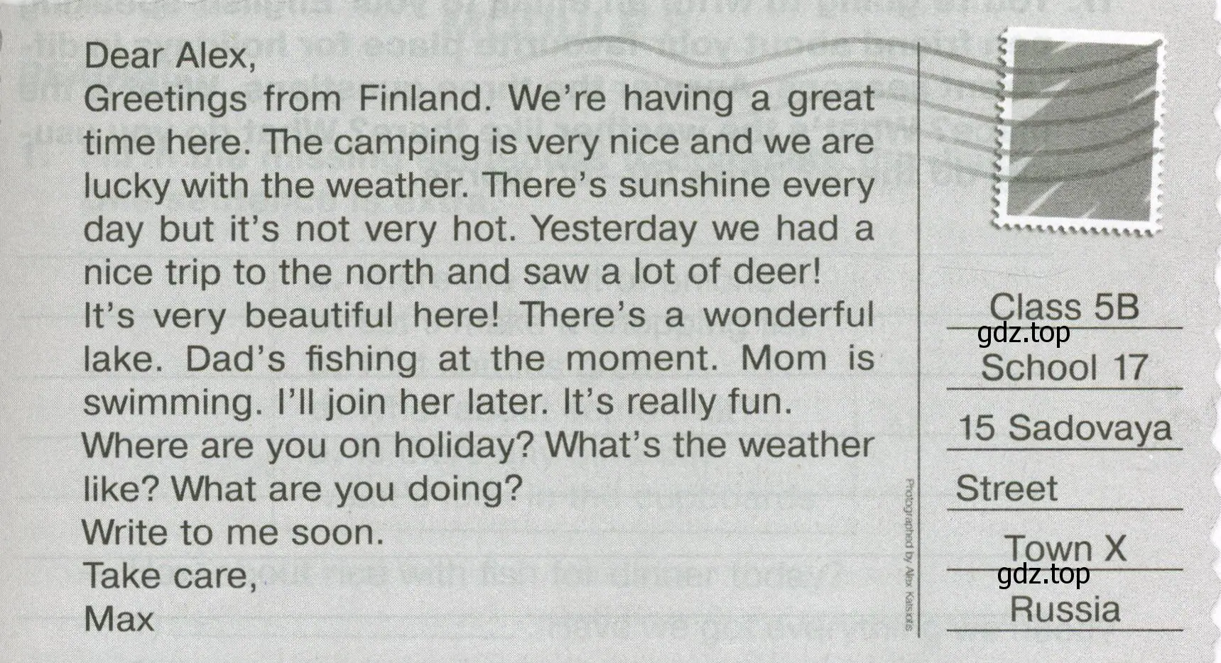 16. You've got a postcard from your friend. Write him back and answer his three questions about your holidays.