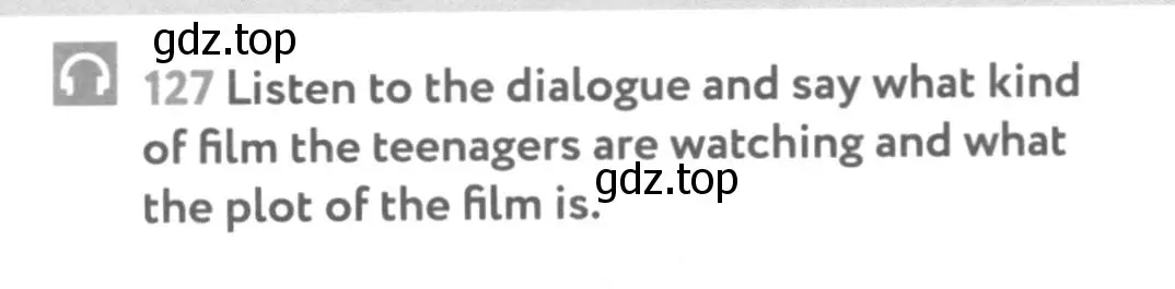 Условие номер 127 (страница 55) гдз по английскому языку 9 класс Биболетова, Бабушис, учебник