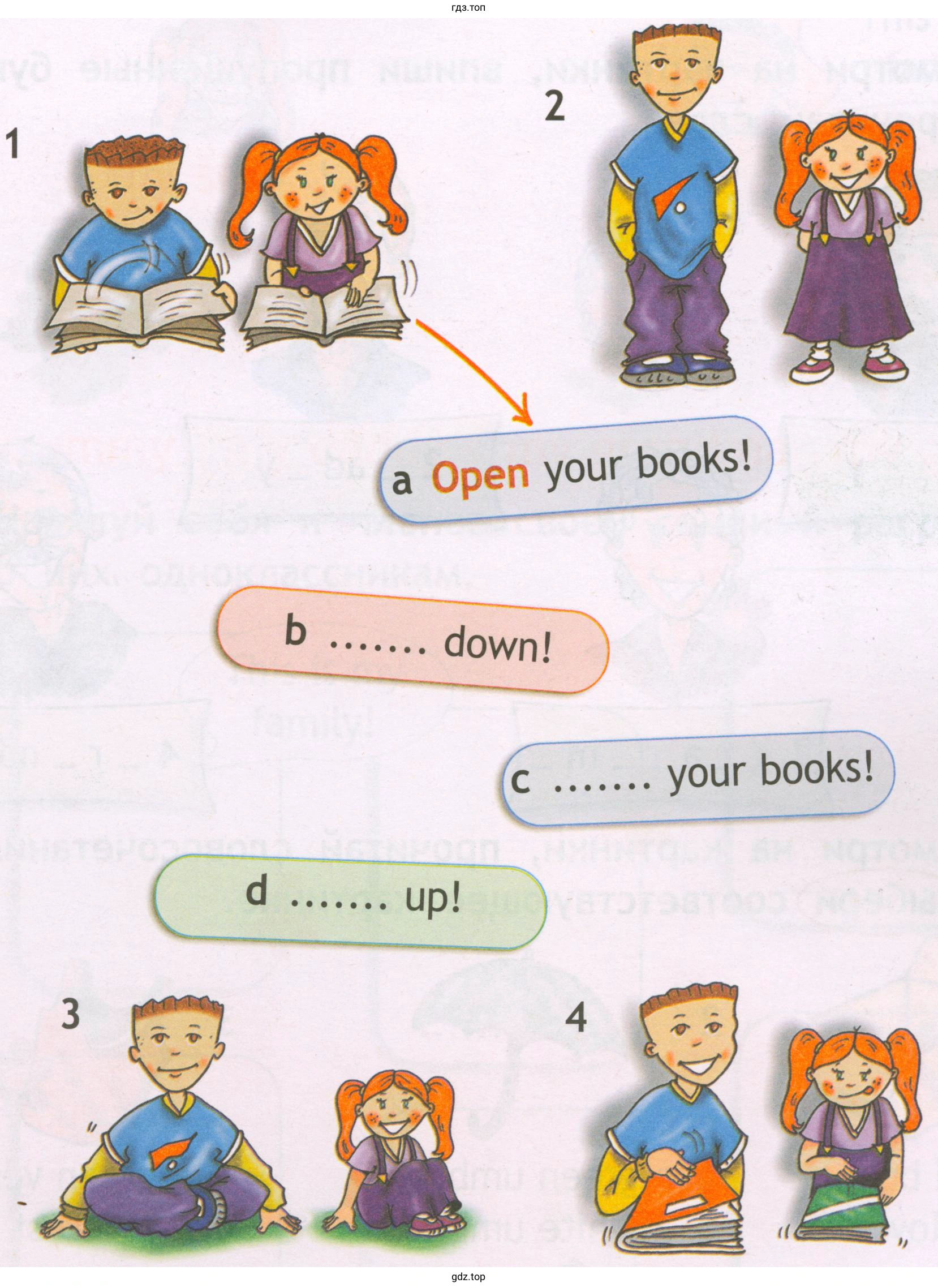 а Ореn your books! b down! . c your books! d up!