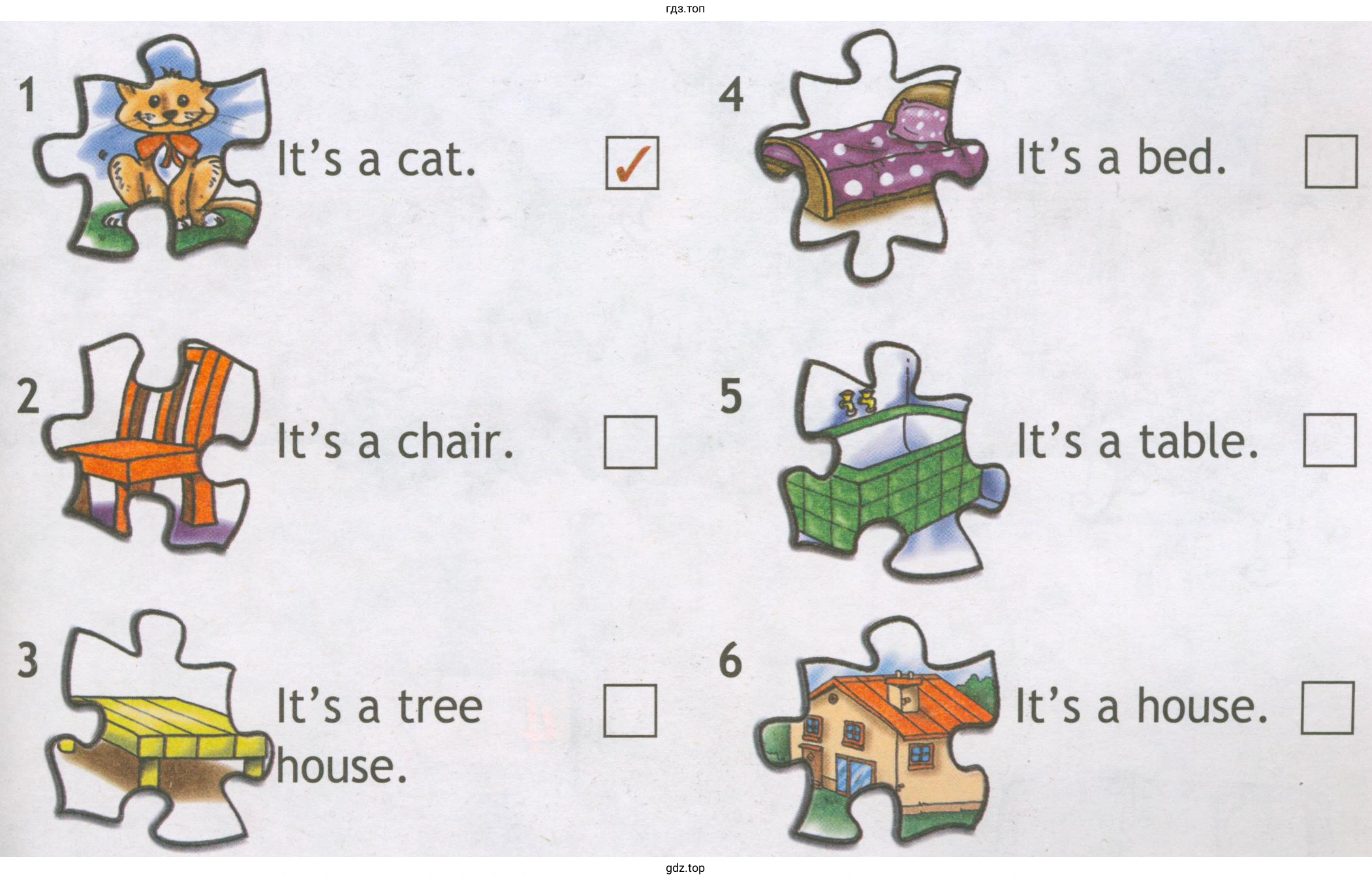 1 lt's а cat. 2 lt's а chair. З lt's а tree house. 4 lt's а bed. 5 lt's а table. 6 lt's а house
