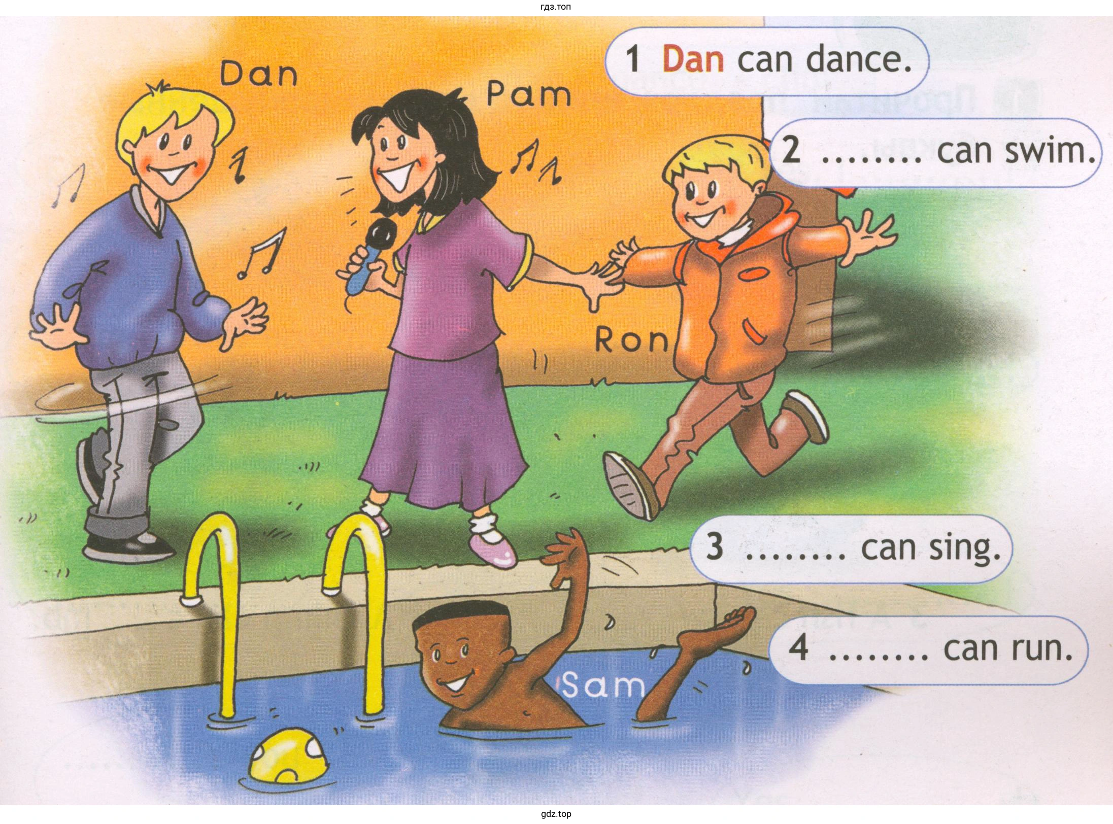 1 Dan can dance. 2 can swim