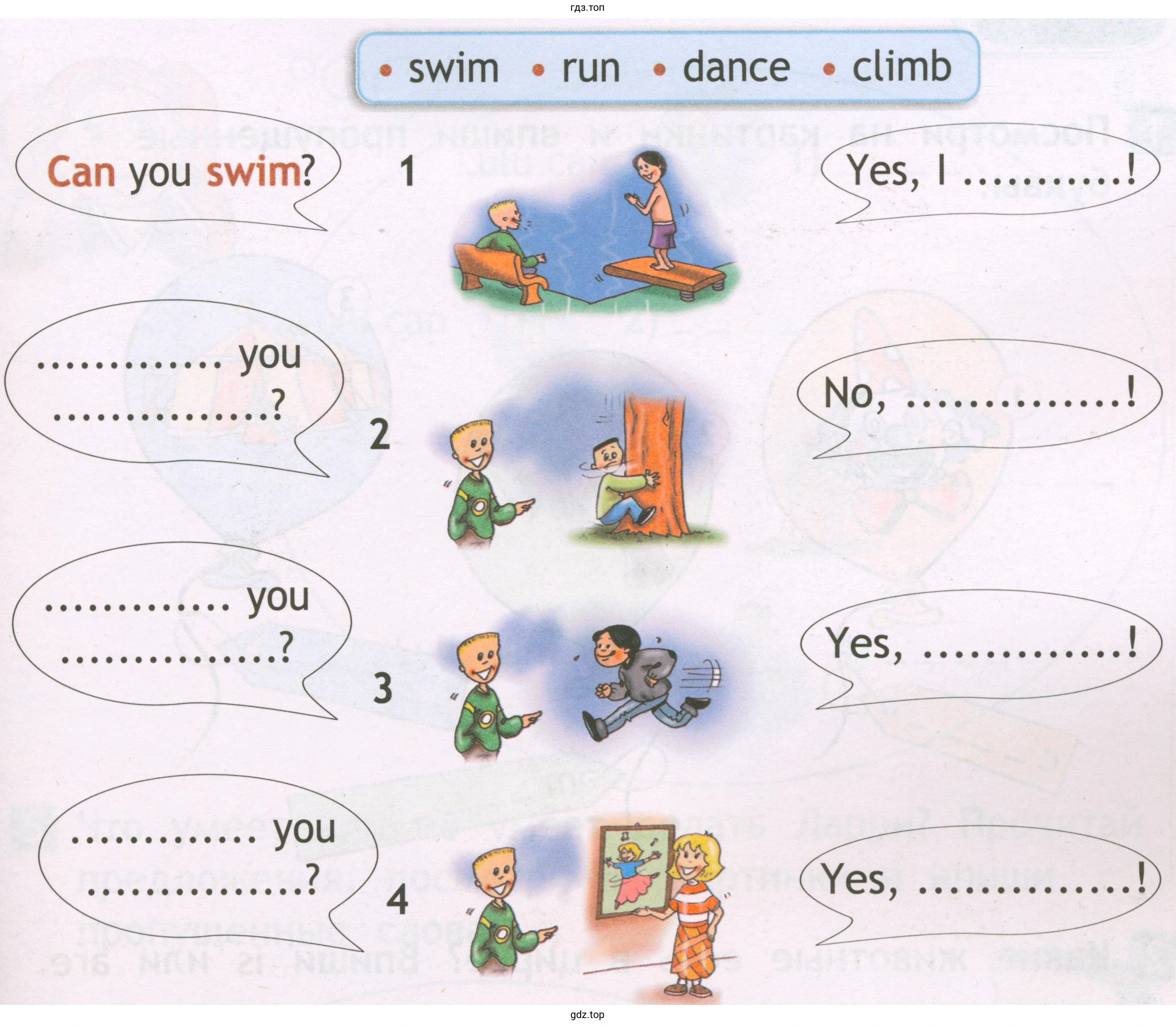 Can you swim? • swim • run • dance • climb
