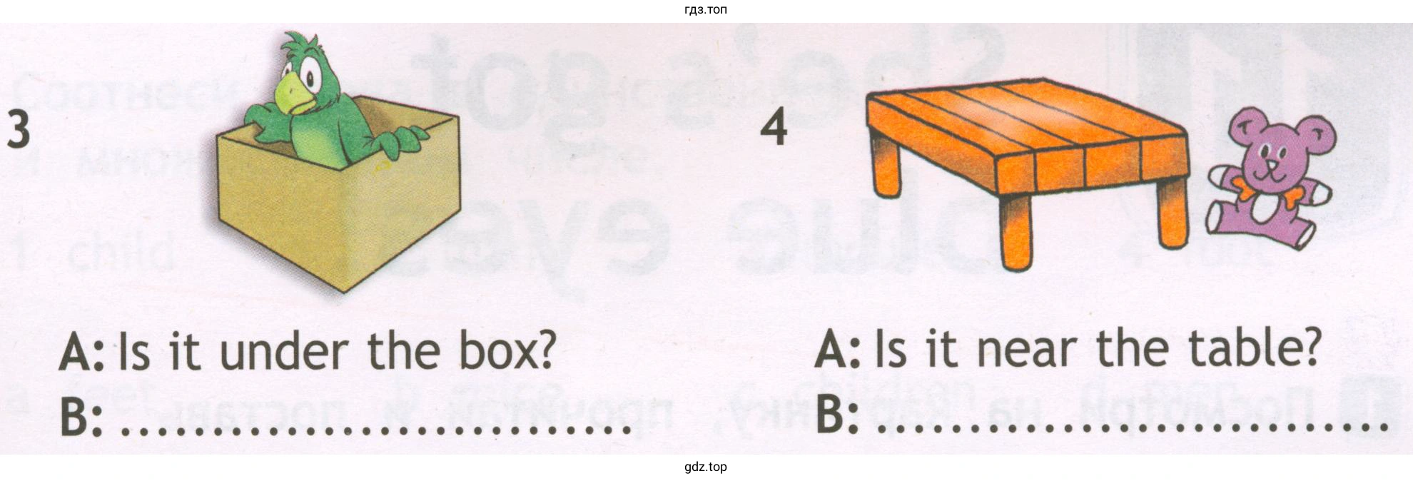 3 А: ls it under the box? 4 А: ls it near the table?
