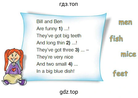 Bill and Ben Are funny 1) They've got big teeth And long thin 2) They've got three 3) They're very nice And two small 4) . In a big blue dish!