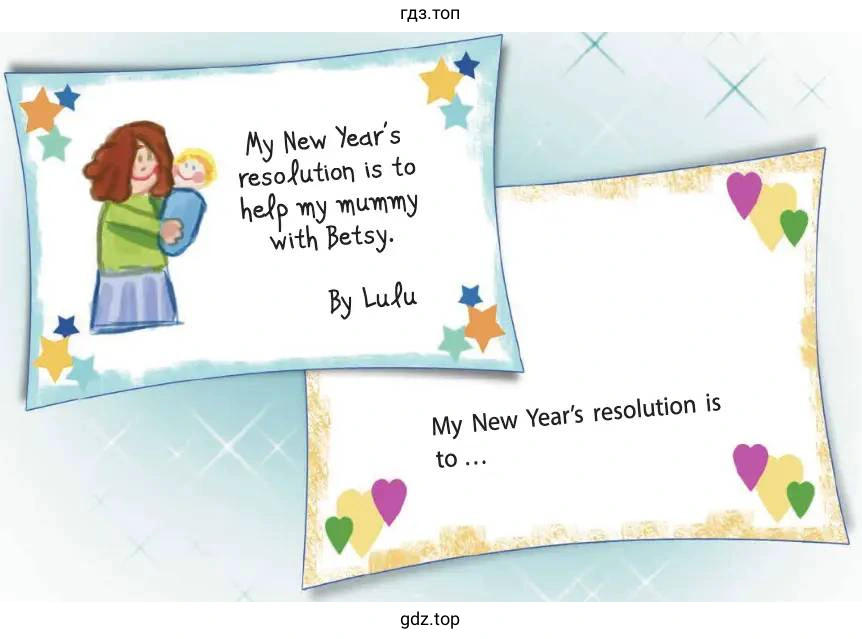Рисунок. My New Year’s resolution is to help my mummy with Betsy. By Lulu. My New Year’s resolution is to …