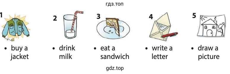 buy a jacket drink milk eat a sandwich write a letter draw a picture