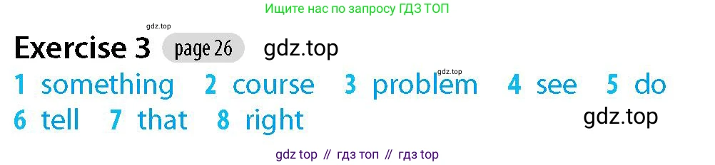 Английский язык (english), 5-7 класс Рабочая тетрадь (workbook), авторы: Фалла Тим (Falla Tim), Дэвис Пауль (A Davies Paul), издательство Oxford University Press, Any, 2017, бирюзового цвета, страница 26, номер 3, Решение (Teacher's Guide)