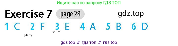 Английский язык (english), 5-7 класс Рабочая тетрадь (workbook), авторы: Фалла Тим (Falla Tim), Дэвис Пауль (A Davies Paul), издательство Oxford University Press, Any, 2017, бирюзового цвета, страница 28, номер 7, Решение (Teacher's Guide)