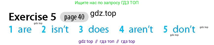 Английский язык (english), 5-7 класс Рабочая тетрадь (workbook), авторы: Фалла Тим (Falla Tim), Дэвис Пауль (A Davies Paul), издательство Oxford University Press, Any, 2017, бирюзового цвета, страница 40, номер 5, Решение (Teacher's Guide)