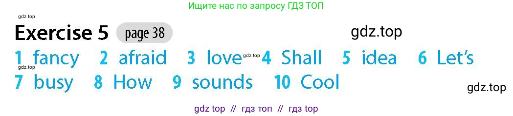 Английский язык (english), 5-7 класс Рабочая тетрадь (workbook), авторы: Фалла Тим (Falla Tim), Дэвис Пауль (A Davies Paul), издательство Oxford University Press, Any, 2017, бирюзового цвета, страница 38, номер 5, Решение (Teacher's Guide)