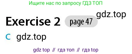 Английский язык (english), 5-7 класс Рабочая тетрадь (workbook), авторы: Фалла Тим (Falla Tim), Дэвис Пауль (A Davies Paul), издательство Oxford University Press, Any, 2017, бирюзового цвета, страница 47, номер 2, Решение (Teacher's Guide)