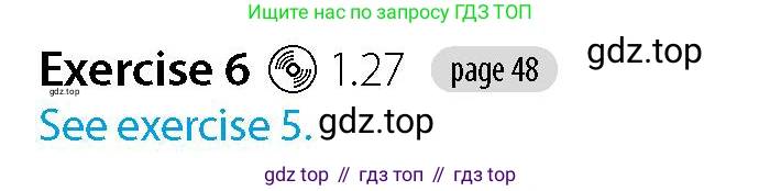 Английский язык (english), 5-7 класс Рабочая тетрадь (workbook), авторы: Фалла Тим (Falla Tim), Дэвис Пауль (A Davies Paul), издательство Oxford University Press, Any, 2017, бирюзового цвета, страница 48, номер 6, Решение (Teacher's Guide)