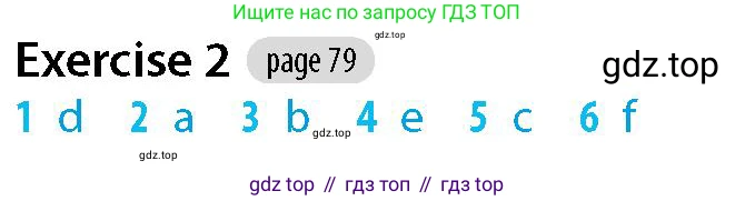 Английский язык (english), 5-7 класс Рабочая тетрадь (workbook), авторы: Фалла Тим (Falla Tim), Дэвис Пауль (A Davies Paul), издательство Oxford University Press, Any, 2017, бирюзового цвета, страница 79, номер 2, Решение (Teacher's Guide)