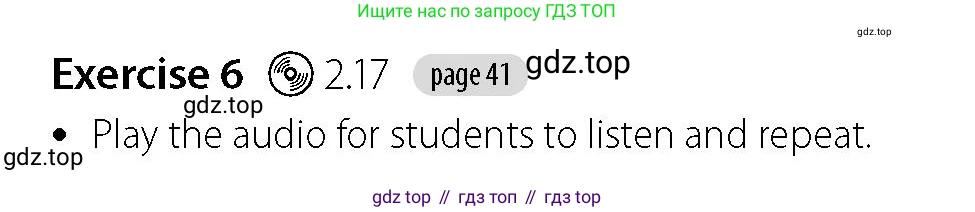 Английский язык (english), 5-7 класс Учебник (Student's book), авторы: Фалла Тим (Falla Tim), Дэвис Пауль (A Davies Paul), издательство Oxford University Press, Any, 2018, белого цвета, страница 41, номер 6, Решение (Teachers Guide)