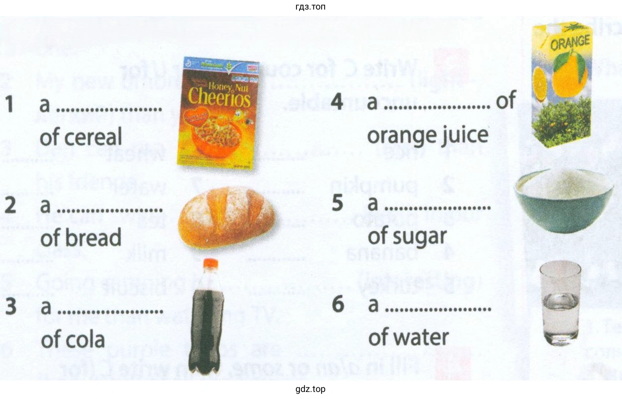 a .......... of cereal a .......... of bread a .......... of cola a .......... orange juice a .......... of sugar a .......... of water