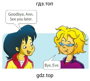 Goodbye, Ann. See you later. Bye, Eve.