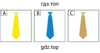 Рисунок. Which tie hasn’t Andrew got?