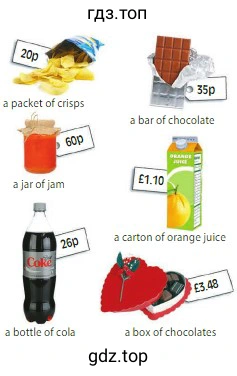  a packet of crisps a bar of chocolate a jar of jam a carton of orange juice a bottle of cola a box of chocolates