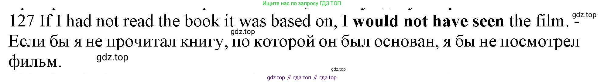 ГДЗ Английский язык (english), 10 класс Рабочая тетрадь (workbook), авторы: Баранова Ксения Михайловна (Baranova Ksenia), Дули Дженни (Dooley Jenny), Копылова Виктория Викторовна (Kopylova Victoria), Мильруд Радислав Петрович (Millrood Radislav), Эванс Вирджиния (Evans Virginia), издательство Просвещение, Москва, 2019, белого цвета, страница 78, номер 127, Решение 1 (продолжение 2)