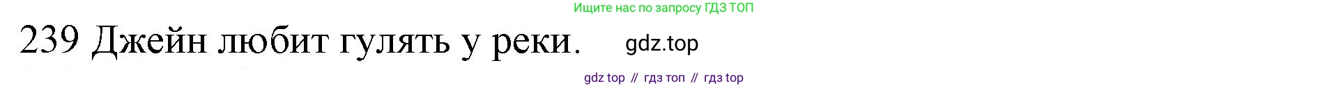 ГДЗ Английский язык (english), 10 класс Рабочая тетрадь (workbook), авторы: Баранова Ксения Михайловна (Baranova Ksenia), Дули Дженни (Dooley Jenny), Копылова Виктория Викторовна (Kopylova Victoria), Мильруд Радислав Петрович (Millrood Radislav), Эванс Вирджиния (Evans Virginia), издательство Просвещение, Москва, 2019, белого цвета, страница 82, номер 239, Решение 1