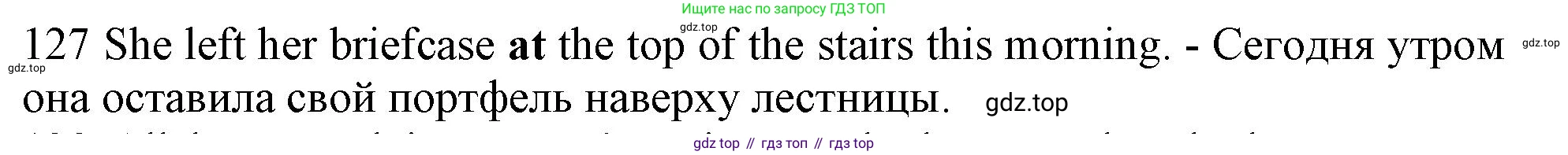 ГДЗ Английский язык (english), 10 класс Рабочая тетрадь (workbook), авторы: Баранова Ксения Михайловна (Baranova Ksenia), Дули Дженни (Dooley Jenny), Копылова Виктория Викторовна (Kopylova Victoria), Мильруд Радислав Петрович (Millrood Radislav), Эванс Вирджиния (Evans Virginia), издательство Просвещение, Москва, 2019, белого цвета, страница 98, номер 127, Решение 1