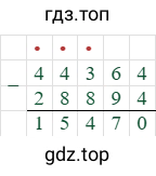 44364-28894=15470